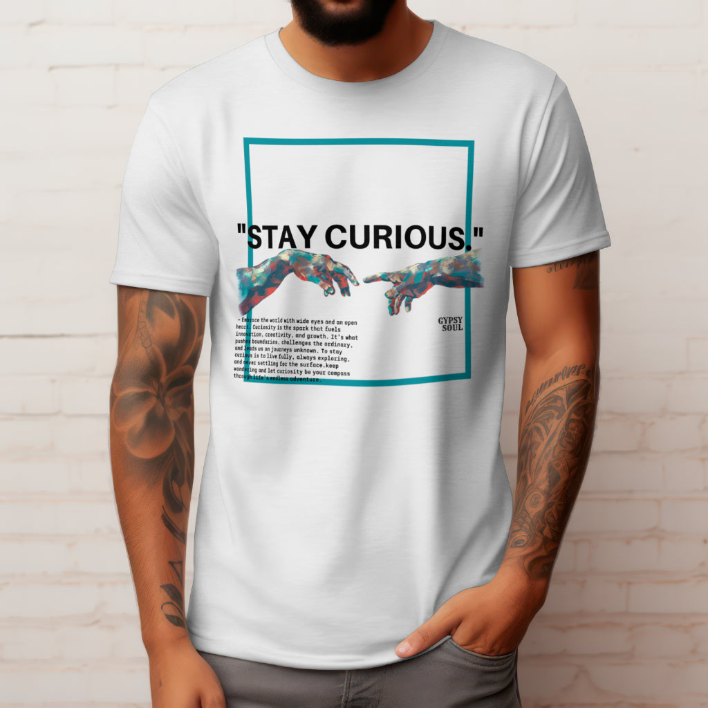 STAY CURIOUS